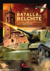 García, Eladio Romero/Catalán, Iván Romero: La Batalla de Belchite. La ofensiva republicana sobre Zaragoza, Agosto-octubre de 1937 