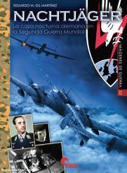 Gil Martínez, Eduardo M.: Nachtjäger. La caza noctorna alemana en la Segunda Guerra Mondiale 