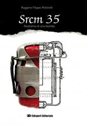 Pettinelli, Ruggero F.: Srcm 35. Anatomia di una bomba 