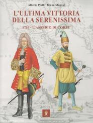 Prelli, Alberto/Mugnai, Bruno: L'ultima vittoria della Serenissima. 1716. L'assedio di Corfù 