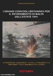 Mattesini, Francesco: I grandi convogli Britannici per il rifornimento di Malta dell'estate 1941 