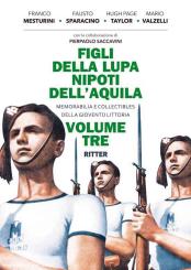 Mesturini, Franco/Sparacino, Fausto/Taylor, Hugh P./Valzelli, Mario: Figli della Lupa, Nipoti dell’Aquila. Memorabilia e collectibles della gioventù littoria. Band 3 