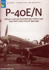 Schep, Max T. A./Boerman, Luuk: P-40E/N. Militaire Luchtvaart Kononklijk Ned.-Indisch Leger. Royal Neth. Indies Army AF 1942-1945. Band 2 