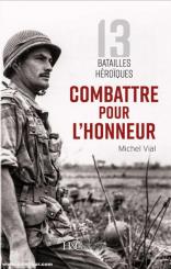Vial, Michel: Combattre pour l'honneur. 13 batailles héroiques 