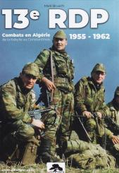 Burschi, Mark: 13e RDP. Combats en Algerie de la Kabylie au Constantinois 1955-1962 