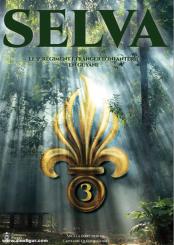 SELVA. Le 3e Régiment Etranger d'Infanterie en Guyane 