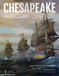 Chaumery, Jean-Christophe: Chesapeake. La victoire navale française qui changea le monde 