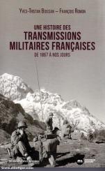 Boissan, Yves-Tristan/Romon, Francois: Une histoire des transmissions militaires francaises De 1867 à nos jours 