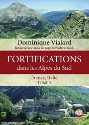 Vialard, Dominique/Lisch, Frédéric: Fortifications dans les Alpes du Sud. Band 3: France, Italie 