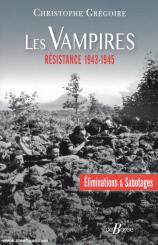 Grégoire, Christophe: Les Vampires. Résistance, 1943-1945 