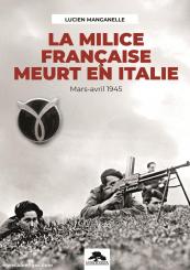 Manganelle, Lucien: La Milice Française Meurt en Italie 