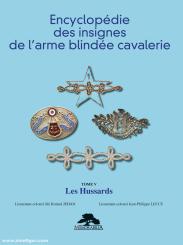 Jehan, Roland/Lecce, Jean-Philippe: Encyclopedie des insignes de l'arme blindee cavalerie. Band 5: Les Hussards 