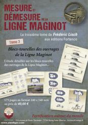 Lisch, Frédéric: Mesures et Demesures de la Ligne Maginot. Volume 3: Blocs-tourelles des ouvrages de la Ligne Maginot 