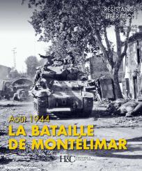 Lavit, Stéphane/Sniprat, Vincent: La bataille de Montélimar. Août 1944. Collection Résistance Libération 