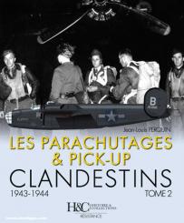 Perquin, Jean-Louis: Les parachutages et Pick-up clandestins. Band 2: 1943-1944 