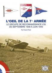 Poiré, Franck: L'Oeil de la 7éme Armée. Le GR 1/35 de septembre à juin 1940 