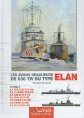 Garier, Gérard: Les Avisos Dragueurs de 630 Tw du Type Elan. Band 2 