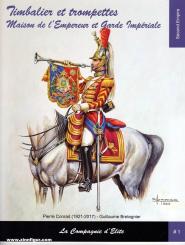 Bretegnier, Guillaume/Conrad, Pierre (Illustr.): La Compagnie d'Elite. Timbalier et trompettes. Maison militaire de l'Empereur. Garde Impériale (Second Empire) 