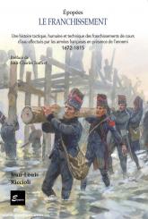 Riccioli, Jean-Louis: Le franchissement 1672-1815. Une histoire tactique, humaine et technique des franchissements de cours d’eau effectués par les armées françaises en présence de l’ennemi 1672-1815 
