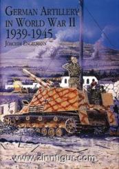Engelmann, J.: German Artillery in World War II 1939-1945 