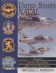 Roberts, M. L.: United States Naval Aviation Patches. Band 3: Aircraft, Attack Squadrons, Heli Squadrons 