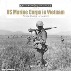 Doyle, David: US Marine Corps in Vietnam. Vehicles, Weapons, and Equipment 