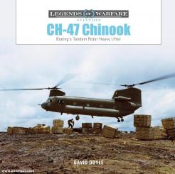 Doyle, David: CH-47 Chinook. Boeing's Tandem-Rotor Heavy Lifter 