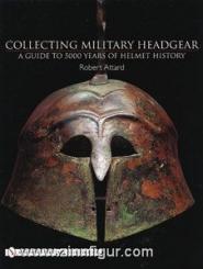 Attard, R.: Collecting Military Headgear 