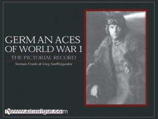 Franks, N./Wyngarden, G. van: German Aces of World War I. The Pictorial Record 