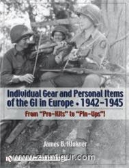 Klokner, J. B.: Individual Gear and Personal Items of the GI in Europe, 1942-1945 