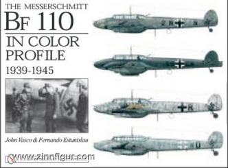 Vasco, J./Estanislaus, F.: The Messerschmitt Bf 110 in Color Profile 1939-1945 