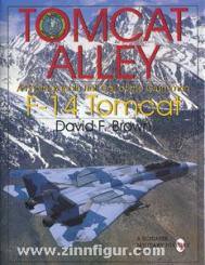 Brown, D. F.: Tomcat Alley. A Photographic Roll Call of the Grumman F-14 Tomcat 