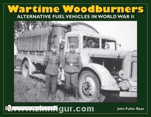 Ryan, J. F.: Wartime Woodburners. Alternative Fuel Vehicles in World War II. 