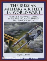 Blume, A. G.: The Russian Military Air Fleet in World War I. Band 2: Victories, Losses, St. George Awards, Romanian and French Awards 
