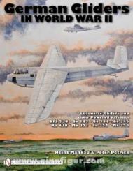 Mankau, H./Petrick, P.: German Gliders in World War II. Luftwaffe Gliders and their Powered Variants 