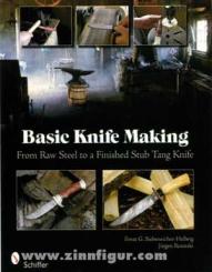 Siebeneicher-Hellwig, E. G./Rosinski, J.: Basic Knife Making: From Raw Steel to a Finishing Stub Tang Knife 