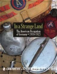 Barnes, A.: In a Strange Land. The American Occupation of Germany - 1918-1923 