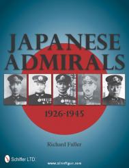 Fuller, R.: Japanese Admirals 1926-1945 