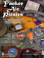Bizet, Oivier / Millard, Francois: Yankee Air Pirates. U.S. Air Force Uniforms and Memorabilia of the Vietnam War. Band 1: Command & Control - Tactical Control - Forward Air Control - Rescue - Electronic Warfare - Air Police/Security Police 