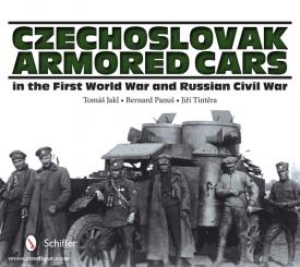 Jakl, T./Panus, B./Tintera, J.: Czechoslovak Armored Cars in the First World War and Russian Revolution 