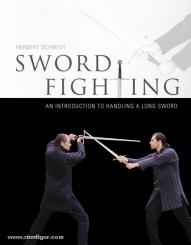 Schmidt, H.: Sword Fighting. An Introduction to Handling a Long Sword 