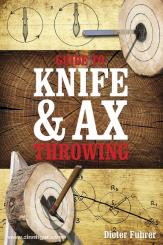 Fuhrer, D.: Guide to Knife & Axe Throwing 