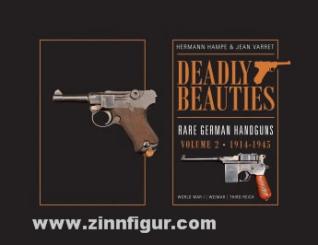 Hampe, H./Varret, J.: Deadly Beauties. Rare German Handguns. Band 2: 1914-1945: World War I - Weimar - Third Reich. 