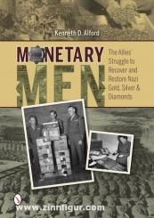 Alford, K. D.: Monetary Men. The Allies' Struggle to recover and restore Nazi Gold, Silver, and Diamonds 