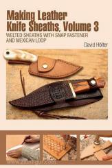 Hölter, D.: Making Leather Knife Sheaths. Band 3: Welted Sheaths with Snap Fastener and Mexican Loop 