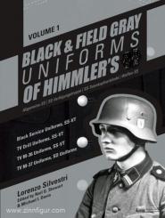 Silvestri, L.: Black and Field Gray Uniforms of Himmler’s SS: Allgemeine- SS, SS Verfügungstruppe, SS Totenkopfverbände & Waffen SS. Band 1: Black Service Uniforms, SS- VT/TV Drill Uniforms, SS- VT/TV M -36 Uniforms, SS -VT/ TV M- 37 Uniforms, SD Uni 