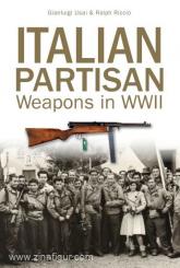 Usai, G./Riccio, R.: Italian Partisan Weapons in WWII 