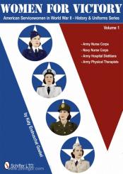 Goebel, K. E.: Women for Victory. American Servicewomen in World War II. Band 1: Army Nurse Corps, Navy Nurse Corps, Army Hospital Dietitians, Army Physical Therapists 