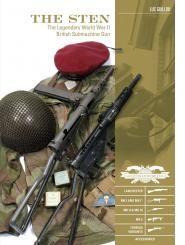 Guillou, Luc: The Sten. The Legendary World War II British Submachine Gun. Lanchester, Mk. I and Mk.I*, Mk.II & Mk.III, Mk.5, Foreign Variants, and Accessories 