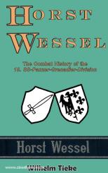 Tieke, W.: Horst Wessel. The Combat History of the 18. SS-Panzer-Grenadier-Division 